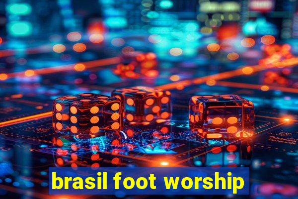 brasil foot worship